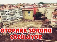 OTOPARK SORUNU ÇÖZÜLÜYOR