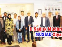 İl Sağlık Müdürü'nden MÜSİAD Ziyareti