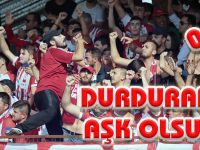 DURDURANA AŞK OLSUN!