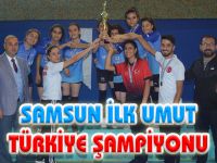 SAMSUN İLK UMUT TÜRKİYE ŞAMPİYONU
