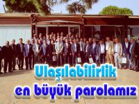 “Ulaşılabilirlik en büyük parolamız”