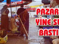 Pazarı yine su bastı