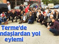 Terme'de vatandaşlardan yol eylemi