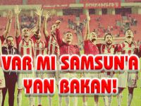 VAR MI SAMSUN'A YAN BAKAN!