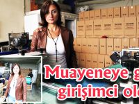 Muayeneye gitti girişimci oldu