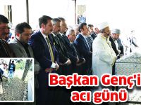 Başkan Genç'in acı günü