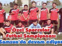 Özel Sporcular Futbol Şampiyonası Samsun'da devam ediyor