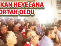 BAŞKAN HEYECANA ORTAK OLDU