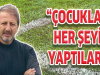 ÇOCUKLAR HER ŞEYİ YAPTILAR