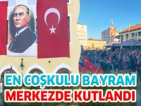 EN COŞKULU BAYRAM MERKEZDE