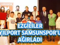 EZGİLİLER, YILPORT SAMSUNSPOR'U AĞIRLADI