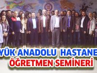 BÜYÜK ANADOLU HASTANELERİ'NDEN ÖĞRETMENLERE SEMİNER