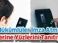 Hükümlüler İmza Atmak Yerine Yüzlerini Tanıtıyor