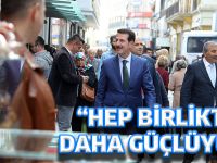 “HEP BİRLİKTE DAHA GÜÇLÜYÜZ”