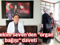 Başhekim Seven'den "organ bağışı" daveti