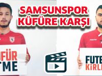 SAMSUNSPOR KÜFÜRE KARŞI!