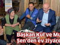 Başkan Kul ve Muhtar Şen’den ev ziyaretleri