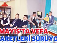 Vefa Ziyaretleri Sürüyor
