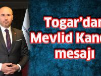 Togar’dan Mevlid Kandili mesajı