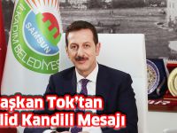 Başkan Tok’tan Mevlid Kandili Mesajı