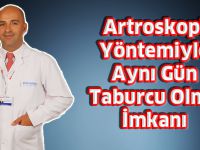 Artroskopi Yöntemilye Aynı Gün Taburcu Olma İmkanı
