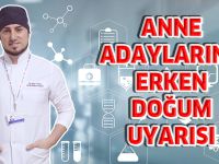 Anne Adaylarına Erken Doğum Uyarısı