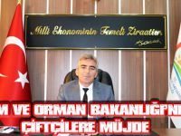 TARIM VE ORMAN BAKANLIĞI’NDAN ÇİFTÇİLERE MÜJDE