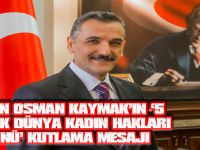VALİMİZ SAYIN OSMAN KAYMAK’IN ‘5 ARALIK DÜNYA KADIN HAKLARI GÜNÜ’ KUTLAMA MESAJI