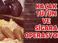 Kaçak Tütün ve Sigara Operasyonu!