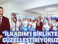 "İLKADIM'I BİRLİKTE GÜZELLEŞTİRİYORUZ"
