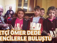 SEPETÇİ ÖMER DEDE ÖĞRENCİLERLE BULUŞTU