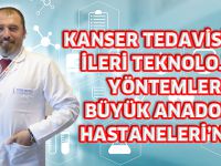 Kanser Tedavisinde İleri Teknolojik Yöntemler Büyük Anadolu Hastaneleri'nde