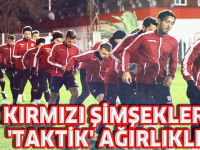 KIRMIZI ŞİMŞEKLER 'TAKTİK' AĞIRLIKLI