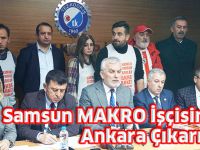 Samsun MAKRO İşçisinden Ankara Çıkarması