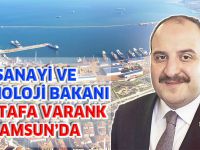 Sanayi ve Teknoloji Bakanı Varank Samsun'da