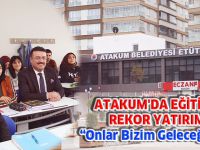 ATAKUM'DA EĞİTİME REKOR YATIRIM