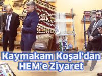 Kaymakam Koşal'dan HEM'e Ziyaret