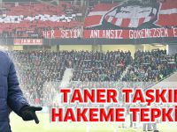 TANER TAŞKIN HAKEME TEPKİLİ
