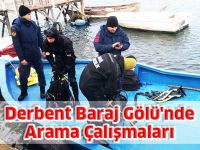 Derbent Baraj Gölü'nde Arama Çalışmaları