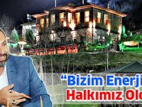 “Bizim Enerjimiz Halkımız Oldu”