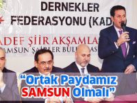 “Ortak Paydamız SAMSUN Olmalı”