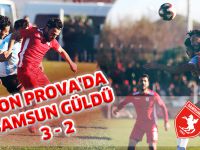 SON PROVA'DA SAMSUN GÜLDÜ 3-2