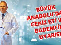 BÜYÜK ANADOLU’DAN GENİZ ETİ VE BADEMCİK UYARISI