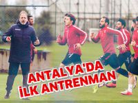 ANTALYA'DA İLK ANTRENMAN