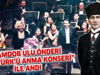 SAMDOB ULU ÖNDERİ “ATATÜRK’Ü ANMA KONSERİ” İLE ANDI