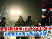 Denizlerimizde Kontrol ve Denetimler Sürüyor