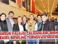 SAMSUN VALİLİĞİ ÇALIŞANLARI ‘BİRİNCİ GELENEKSEL BOWLİNG TURNUVASI’NDA BULUŞTU
