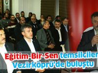 Eğitim-Bir-Sen temsilcileri Vezirköprü'de buluştu