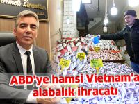 ABD'ye hamsi Vietnam'a alabalık ihracatı