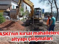 SASKİ'nin kırsal mahallelerdeki altyapı çalışmaları